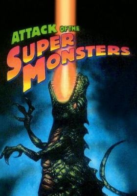 Attack of the Super Monsters